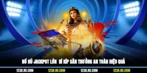 Nổ Hũ Jackpot Lớn - Bí Kíp Săn Thưởng An Toàn, Hiệu Quả